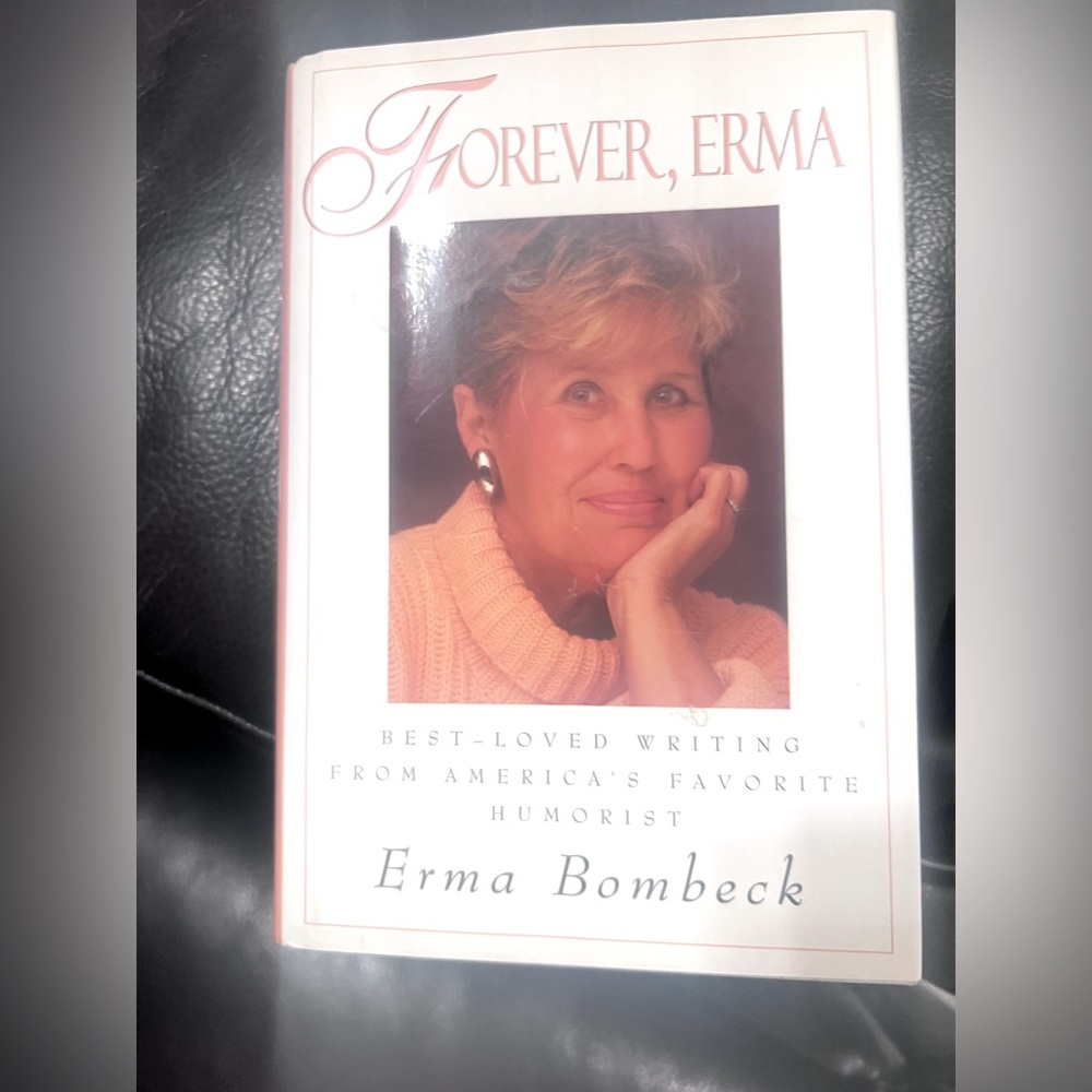 Erma Bombeck book, “Forever, Erma”